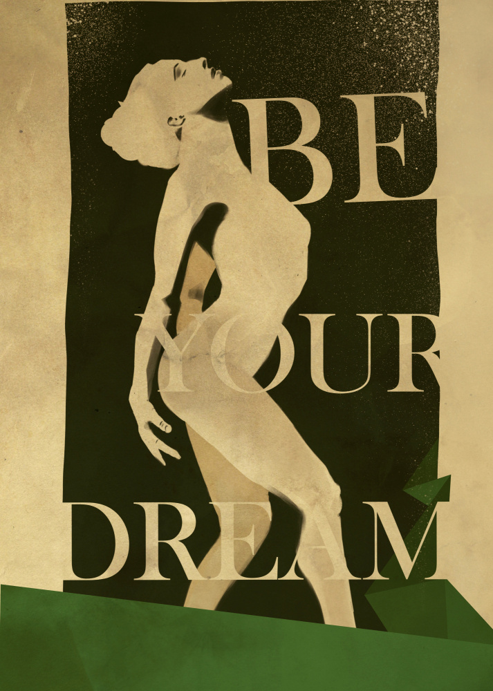 Be Your Dream-Druck from Dionisis Gemos