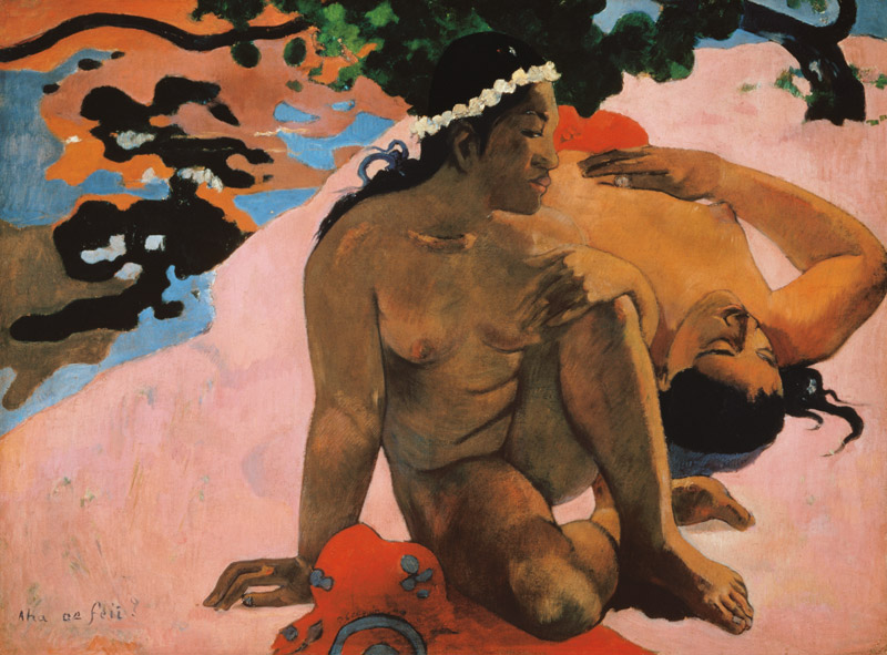 Aha oe Feii? (Bist du neidisch?) from Paul Gauguin