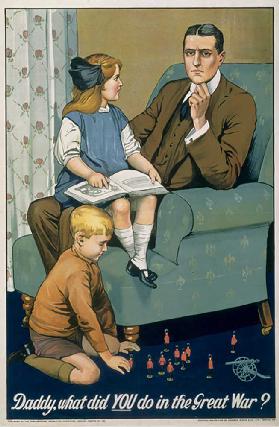Papa, was hast du im Ersten Weltkrieg gemacht? Rekrutierungsplakat, entworfen und gedruckt von Johns